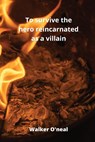 To survive the hero reincarnated as a villain - Walker O'Neal - 9788219215545