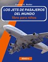 Los jets de pasajeros del mundo para niños - Conrad K. Butler - 9788367600538