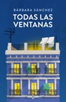 Todas Las Ventanas / All the Windows - Bárbara Sánchez - 9788401035272