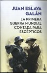 La primera guerra mundial contada para escépticos (Ed. Limitada) - ESLAVA GALÁN,  Juan - 9788408171591