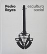 Pedro Reyes: Social Sculpture - Pedro Alonzo ; Laurent Berlant ; Dan Cameron - 9788410290082