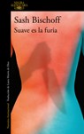 Suave Es La Furia / Sweet Fury - Sash Bischoff - 9788410299337