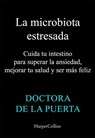 La microbiota estresada - Doctora de la Puerta - 9788410641990