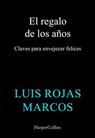 El regalo de los años - Luis Rojas Marcos - 9788410642485
