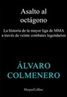 Asalto al octágono - Álvaro Colmenero - 9788410645899