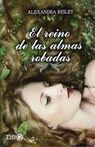 El reino de las almas robadas/ The Kingdom of the stolen souls - RISLEY,  Alexandra - 9788415880943