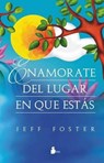 Enamorate del Lugar En El Que Estas - FOSTER,  Jeff - 9788416579013