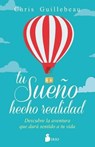 Tu sueño hecho realidad/ The Happiness of Pursui - GUILLEBEAU,  Chris - 9788416579716