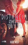 La Distancia Entre Tu y Yo - Kasie West - 9788416620777