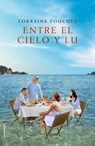 Entre el cielo y Lu/ Between Heaven and Lu - FOUCHET,  Lorraine - 9788416700509