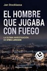 El Hombre Que Jugaba Con Fuego - STOCKLASSA,  Jan - 9788416859894