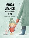 Mi oso grande, mi oso pequeno y yo - MAZO,  Margarita del - 9788417123499