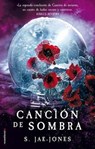 Canción de sombra / Shadowsong - JAE-JONES,  S. - 9788417305871