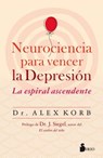 Neurociencia Para Vencer La Depresion - Alex Korb - 9788417399580
