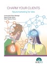 Charm your Clients. Neuromarketing for Vets - Miguel Ángel Valera Arnanz ; Inmaculada Pérez Madrigal ; Núria Tabares Rivero - 9788417640507