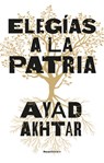 SPA-ELEGIAS A LA PATRIA / HOME - Ayad Akhtar - 9788418417313