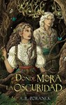 Poranek, A: Donde Mora La Oscuridad - A B Poranek - 9788419252517