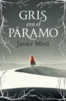 Gris Era El Páramo / The Highlands Were Gray - Javier Miró - 9788425369551