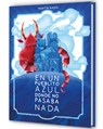 En Un Pueblito Azul Donde No Pasaba NADA / In a Little Blue Town Where Nothing Ever Happened - Martín Badía - 9788426433671