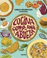 Cocina Como Una Abuela / Grandma-Style Cooking - Carla Soldevilla - 9788427248434