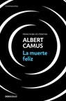 La Muerte Feliz / A Happy Death - Albert Camus - 9788466354967