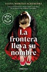 La frontera lleva su nombre - Elena Moreno Scheredre - 9788466370462