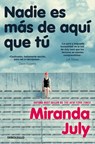 Nadie Es Más de Aquí Que Tú / No One Belongs Here More Than You - Miranda July - 9788466379793