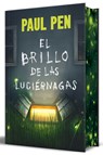 El Brillo de Las Luciérnagas (Edición Limitada Con Cantos Pintados) / The Light of the Fireflies (Limited Sprayed Edges Edition) - Paul Pen - 9788466387897