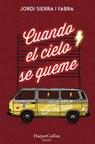 Cuando el cielo se queme - Jordi Sierra I Fabra - 9788491391890