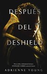 Después del deshielo / Sky in the Deep - YOUNG,  Adrienne - 9788492918157