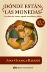 Garriga Bacardí, J: ¿Dónde Están Las Monedas? - Joan Garriga Bacardí - 9788493670672