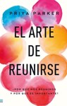 Arte de Reunirse, El - Priya Parker - 9788493696184