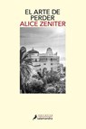 El Arte de Perder / The Art of Losing - Alice Zeniter - 9788498389623