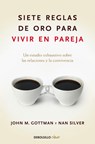 Siete Reglas de Oro Para Vivir En Pareja / The Seven Principles for Making Marriage Work - John Gottman - 9788499084480