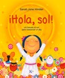 ¡Hola, Sol!: Un Saludo Al Sol Para Comenzar El Día - Sarah Jane Hinder - 9788499888675