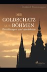Der Goldschatz aus Böhmen - Erzählungen und Anekdoten - Gertrud Fussenegger - 9788726153088