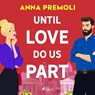 Until Love Do Us Part: A flirty, feel-good romcom with a legal twist - Anna Premoli - 9788727303482