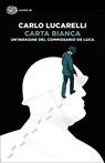 Carta bianca - Carlo Lucarelli - 9788806243463