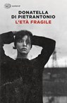 L'età fragile - Donatella Di Pietrantonio - 9788806266912