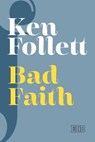Bad Faith - Ken Follett - 9788810963593