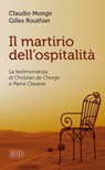 Il martirio dell’ospitalità - Claudio Monge ; Gilles Routhier - 9788810964996