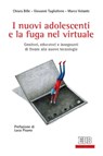 I nuovi adolescenti e la fuga nel virtuale - Giovanni Tagliaferro ; Chiara Bille ; Marco Volante - 9788810968826
