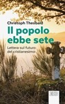 Il popolo ebbe sete - Christoph Theobald - 9788810976883