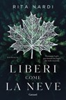 Liberi come la neve - Rita Nardi - 9788811009634