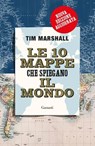 Le 10 mappe che spiegano il mondo. Nuova edizione - Tim Marshall - 9788811023067