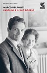 Pasolini e il suo doppio - Marco Belpoliti - 9788823530157
