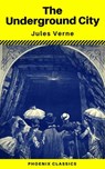 The Underground City (Phoenix Classics) - Jules Verne - 9788826446059
