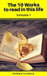 The 10 Works to read in this life Vol:1 (Phoenix Classics) - Guy de Maupassant ; Charlotte Brontë ; Jules Verne ; Alexandre Dumas ; William Shakespeare ; Edgar Allan Poe ; George Eliot ; Charles Dickens ; Rudyard Kipling - 9788826452036