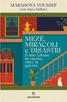 Mezé, miracoli e disastri - Maradona Youssef - 9788828219828