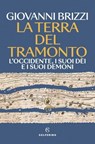 La terra del tramonto - Giovanni Brizzi - 9788828219873